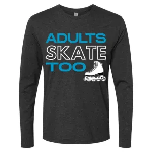 Adults Skate Too Inline Edition Long Sleeve Crew