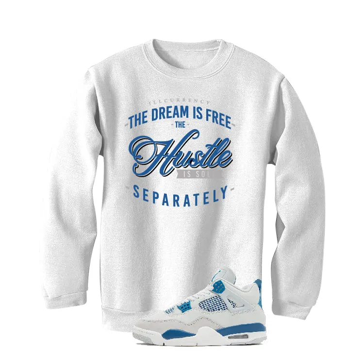 Air Jordan 4 “Military Blue” | illcurrency White T-Shirt (The dream is free)