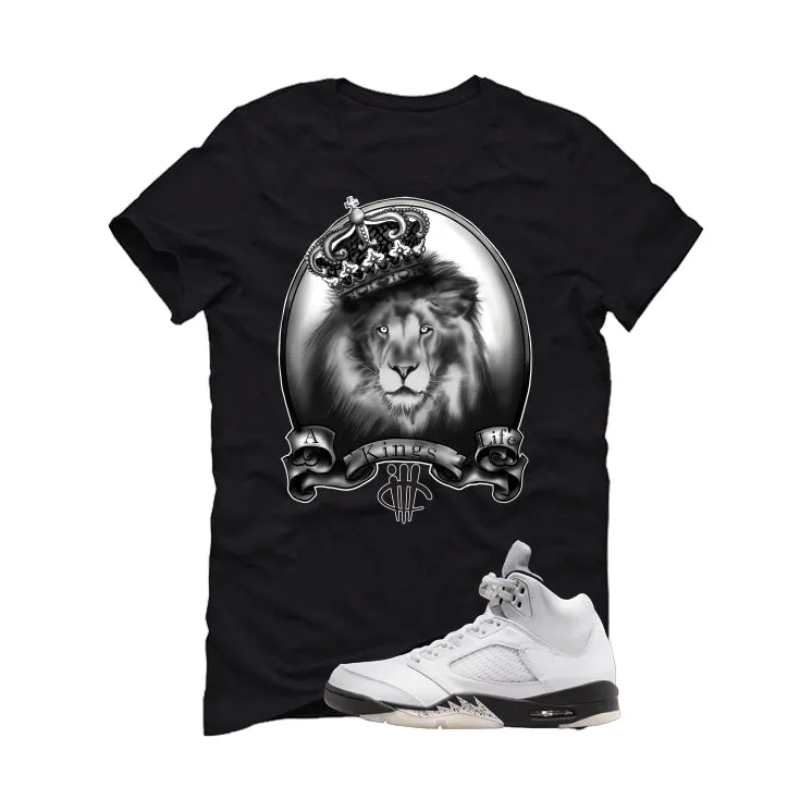 Air Jordan 5 White Black Black T-Shirt (A Kings Life)| illcurrency