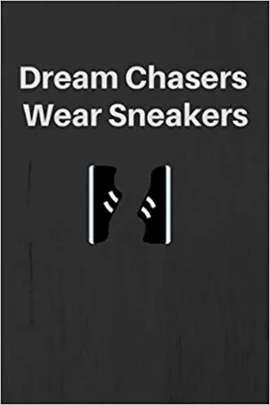 Dream Chasers Wear Sneakers